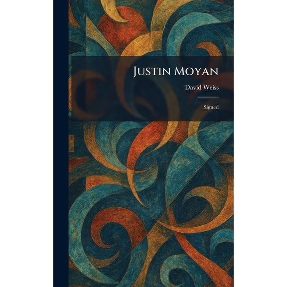 Justin Moyan: Signed, (Hardcover)