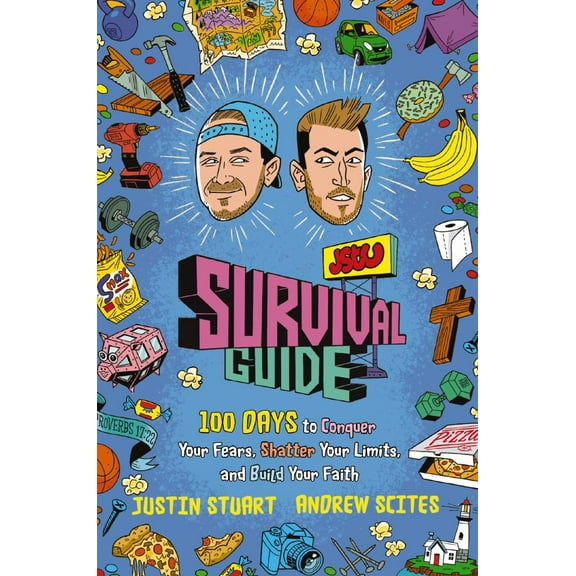 Justin Stuart: The JStu Survival Guide: 100 Days to Conquer Your Fears, Shatter Your Limits, and Build Your Faith (Hardcover)