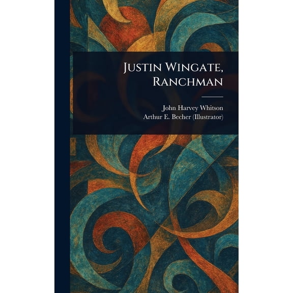 Justin Wingate, Ranchman, (Hardcover)