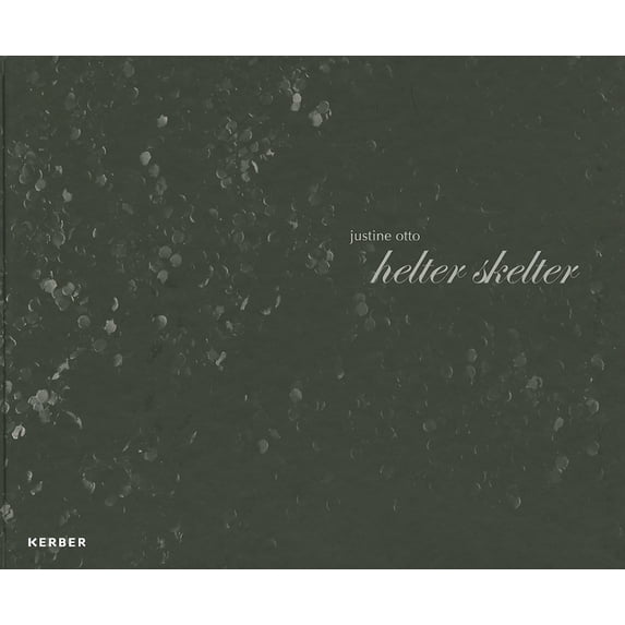 Justine Otto: Helter Skelter (Hardcover)
