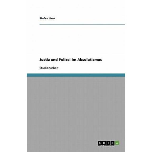 Justiz und Polizei im Absolutismus (Paperback)