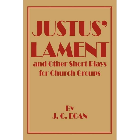 Justus' Lament and Other Short Plays for Church Groups (Paperback)