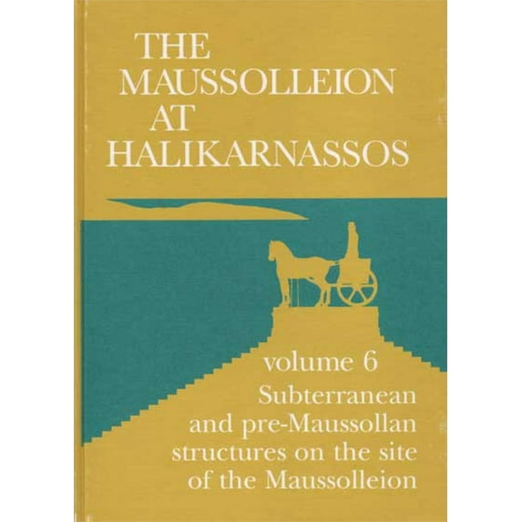 Jysk Arkæologisk Selskabs Skrifter The Maussolleion at Halikarnassos. Reports of the Danish Archaeological Expedition to Bodrum: 6. Subterranean and Pre-Ma, Book 15, (Hardcover)