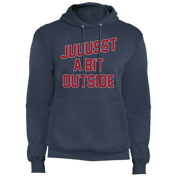 'Juuussst a Bit Outside' Fleece Pullover Hoodie by ThirtyFive55