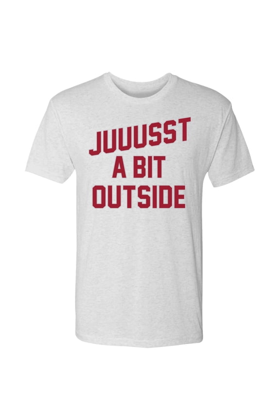 'Juuussst a Bit Outside' Tri-Blend Tee by ThirtyFive55