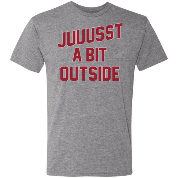 'Juuussst a Bit Outside' Tri-Blend Tee by ThirtyFive55