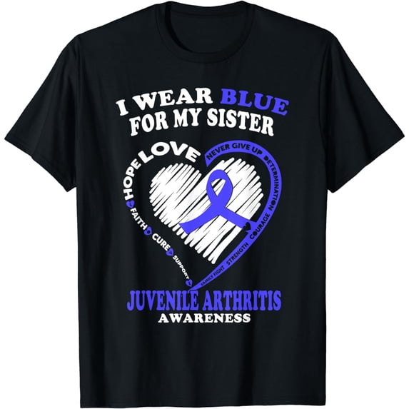 Juvenile Arthritis Shirt - I Wear Blue For My Sister