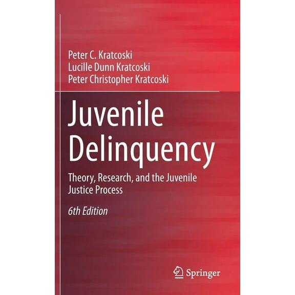 Juvenile Delinquency: Theory, Research, and the Juvenile Justice Process, (Hardcover)