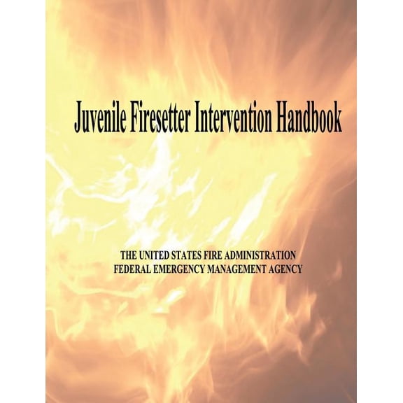 Juvenile Firesetter Intervention Handbook