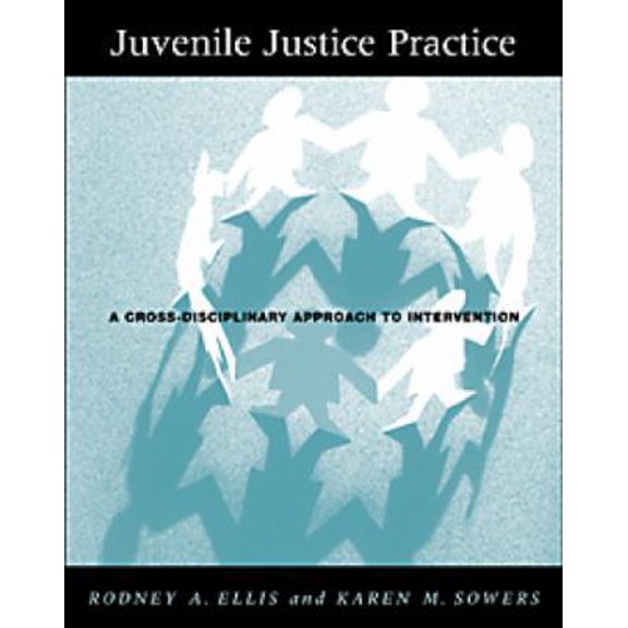 Pre-Owned Juvenile Justice Practice: A Cross-Disciplinary Approach to Intervention (Paperback) 053436795X 9780534367954
