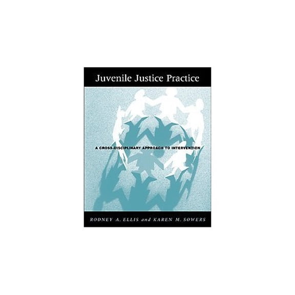Pre-Owned Juvenile Justice Practice: A Cross-Disciplinary Approach to Intervention Paperback
