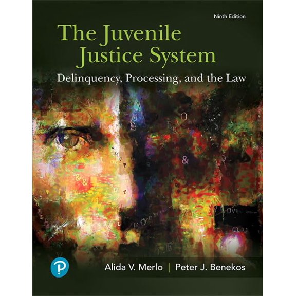 Pre-Owned Juvenile Justice System, The: Delinquency, Processing, and the Law [RENTAL EDITION] (What's New in Criminal Justice), 9780134812953, 0134812956, Paperback, 9 edition