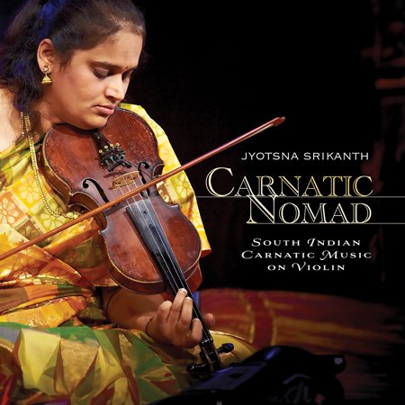 Jyotsna Srikanth - Carnatic Nomad - South Indian Carnatic Music - Music & Performance - CD