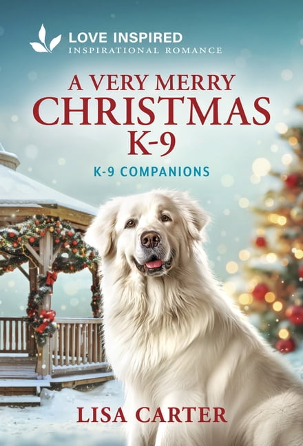 K-9 Companions A Very Merry Christmas K-9: An Uplifting Inspirational ...