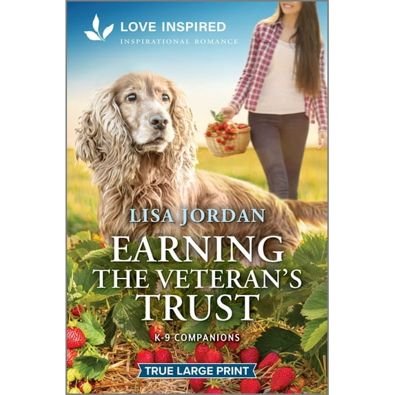 K-9 Companions Earning the Veteran's Trust: An Uplifting Inspirational Romance, Book 32, (Paperback)
