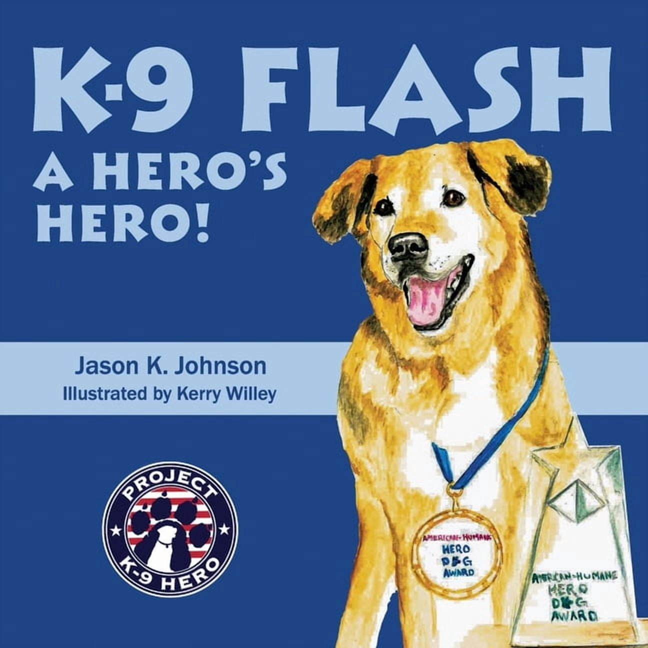 Stories from Project K-9 Hero K-9 Flash: A Hero's Hero!, Book 2, (Paperback)