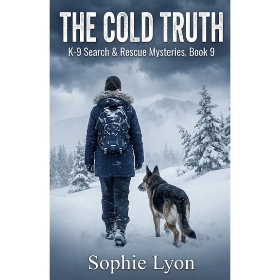 K-9 Search & Rescue Mysteries The Cold Truth: K-9 Search & Rescue Mysteries, Book 9, Book 9, (Paperback)