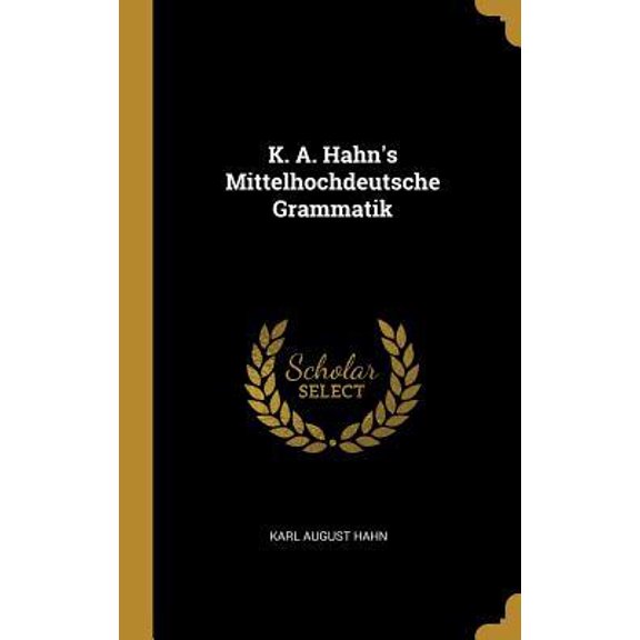 K. A. Hahn's Mittelhochdeutsche Grammatik Hardcover