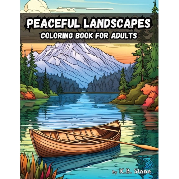K.B. Stone Activity Book: Peaceful Landscapes: Coloring Book For Adults (Paperback)