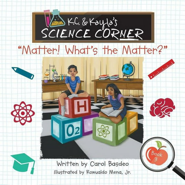 K.C. & Kayla's Science Corner: "Matter! What's the Matter?" (Paperback)