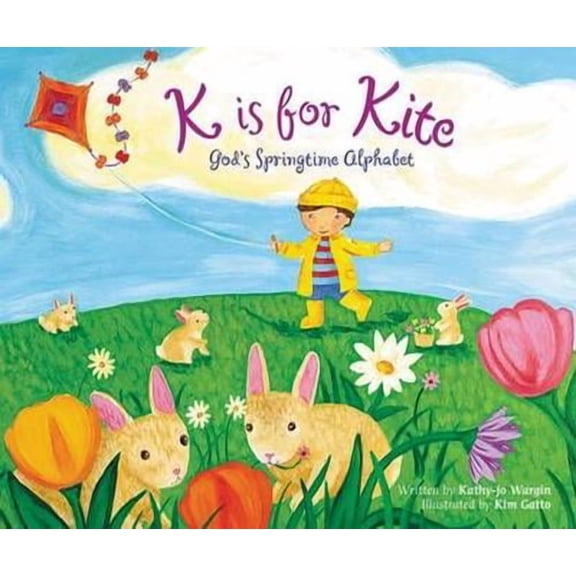 K is for Kite: God's Springtime Alphabet [Paperback] [Mar 19, 2013] Wargin, K...