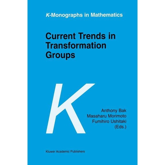 K-Monographs in Mathematics Current Trends in Transformation Groups, Book 7, (Paperback)