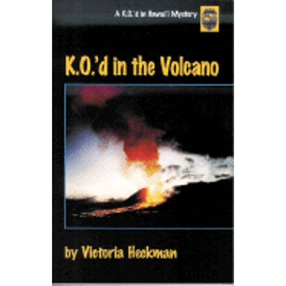 Pre-Owned K.O.'d in the Volcano: A K.O.'d in Hawai'I Mystery (K.O.'d in Hawai'i Mystery series) (Paperback) 0970272758 9780970272751