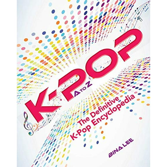 Pre-Owned K-POP A To Z: The Definitive K-Pop Encyclopedia Paperback