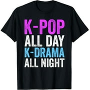 K-Pop All Day K-Drama All Night K-Pop T-Shirt Korea Culture T-Shirt