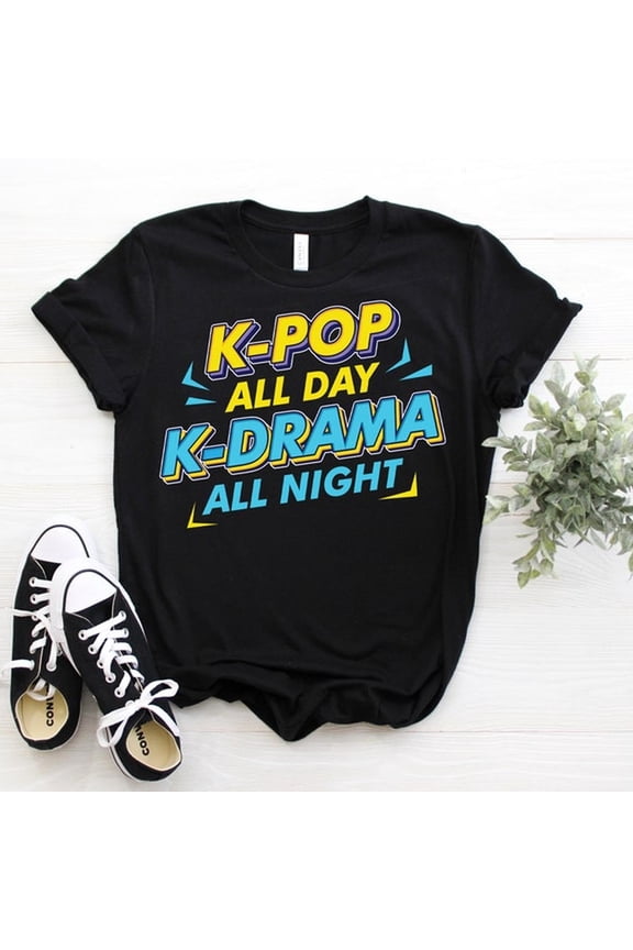 K-Pop All Day K-Drama All Night Kpop S-outh Korea Music AweS-ome T-Shirt, Kpop Lover GifT-S, Kdrama Fans, Girls Boys d-aughter Grandd-aughter,