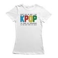 thumbnail image 1 of K Pop I'm Tired Of Explaining To You Why Your Life Women White T-Shirt, Female Small, 1 of 4