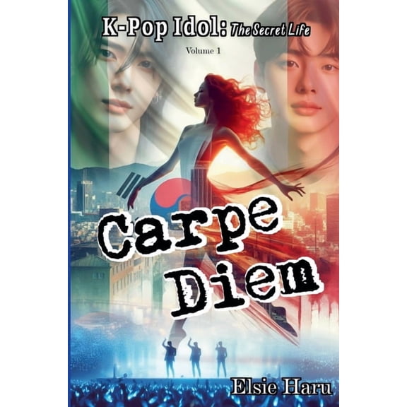K-Pop Idol: The Secret Life Carpe Diem, Book 1, (Paperback)