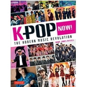 K-Pop Now! The Korean Music Revolution, Paperback