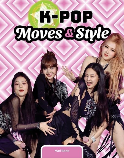 K-Pop Sensation K-Pop Moves & Style, (Hardcover)