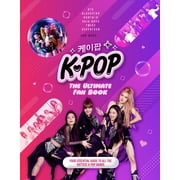 K-Pop The Ultimate Fan Book Your Essential Guide to the Hottest K-Pop Bands, Hardcover