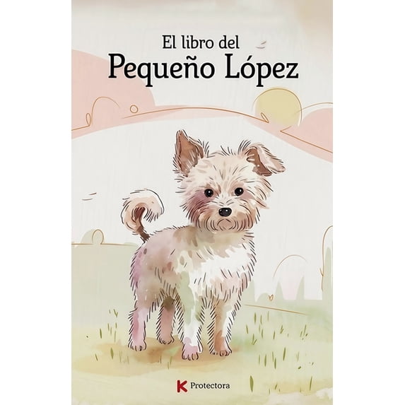 K-Protectora El Libro de López, Book 1, (Paperback)