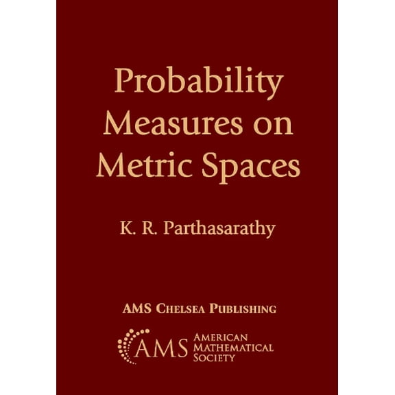 K.R. Parthasarathy Probability Measures on Metric Spaces (Paperback) AMS Chelsea Publishing