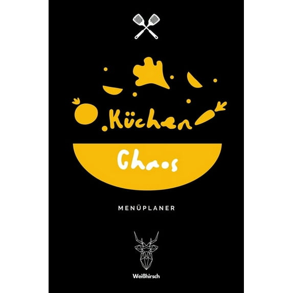 Küchenchaos - Menüplaner: A5 Essensplaner - Menüplaner - Wochenplaner - Speiseplan - Einkaufsliste - Einkaufszettel - Meal Prep - Geschenkbuch für Köche, Sportler, Meal Prepper, Familien, Hausfrauen u