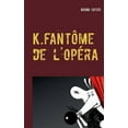 thumbnail image 1 of K.fantÃ´me de l'opÃ©ra, (Paperback), 1 of 1