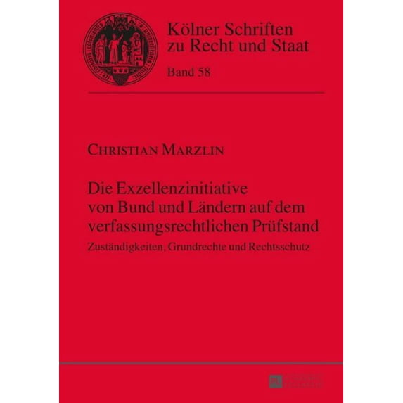 Kölner Schriften Zu Recht Und Staat: Die Exzellenzinitiative von Bund und Laendern auf dem verfassungsrechtlichen Pruefstand (Hardcover)