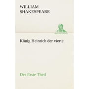 K nig Heinrich der vierte Der Erste Theil, Paperback