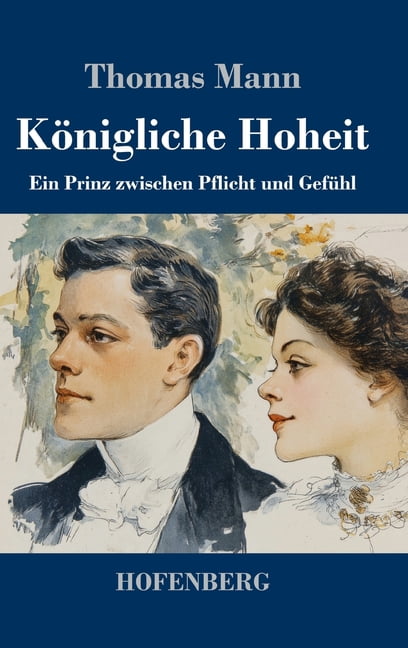 KÃ¶nigliche Hoheit: Ein Prinz zwischen Pflicht und GefÃ¼hl, (Hardcover)