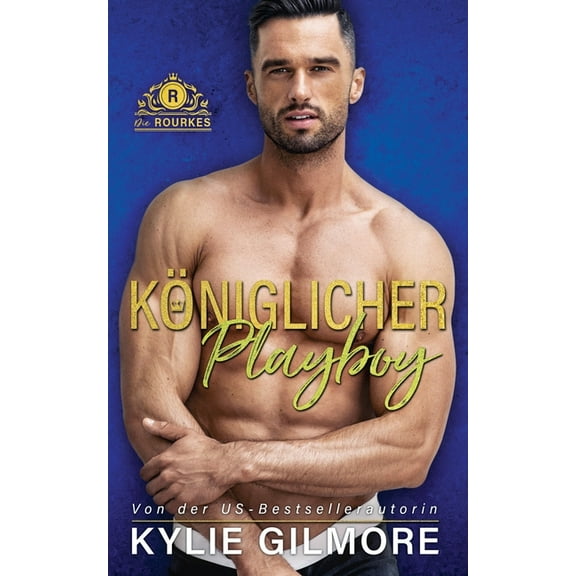 Die Rourkes Kniglicher Playboy, Book 5, (Paperback)