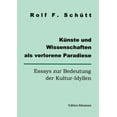 thumbnail image 1 of KÃ¼nste und Wissenschaften als verlorene Paradiese: Essays zur Bedeutung der Kultur-Idyllen, (Paperback), 1 of 1