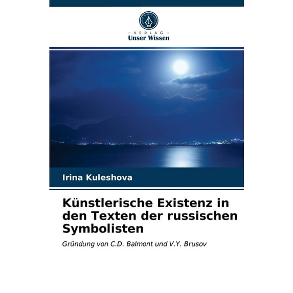 Künstlerische Existenz in den Texten der russischen Symbolisten (Paperback)