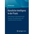 thumbnail image 1 of KÃ¼nstliche Intelligenz in Der PRAXIS: Anwendung in Unternehmen Und Branchen: KI Wettbewerbs- Und Zukunftsorientiert Eins, (Paperback), 1 of 1