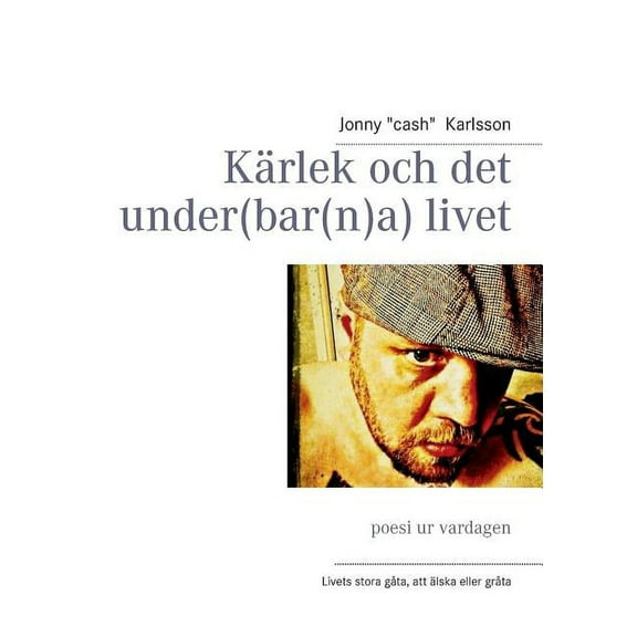 Krlek och det under(bar(n)a) livet: poesi ur vardagen, (Paperback)