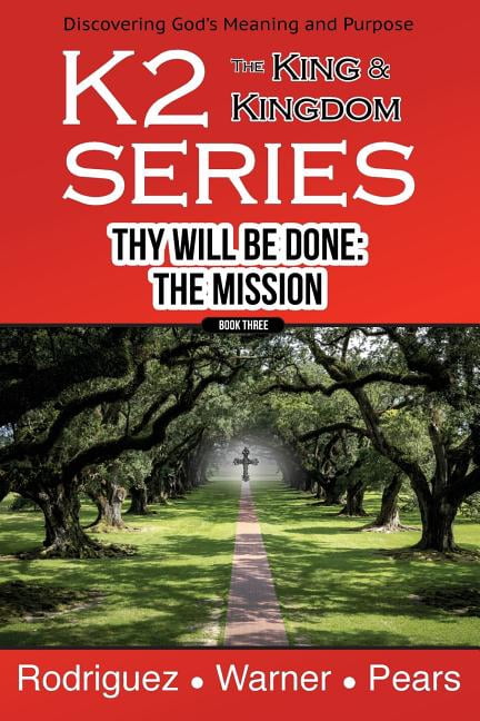 K2 Series, Thy Will Be Done: The Mission (Paperback) by Keith Rodriguez, Tom Pears, Nelson Warner