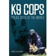 thumbnail image 1 of K9 Cops: Police Dogs of the World, (Paperback), 1 of 1