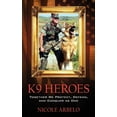 thumbnail image 1 of K9 Heroes: Together We Protect, Defend, and Conquer as One, (Hardcover), 1 of 1